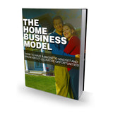 The Home Business Model