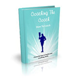 Coaching The Coach: How To Coach