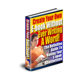Create Your Own E-Book Without Ever Writing A Word!