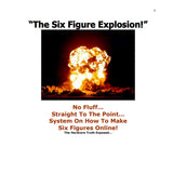 Six Figure Explosion