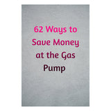 62 Ways To Save Money At A Gas Pump