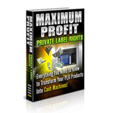 Maximum Profit Private Label Rights