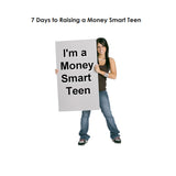 7 Days To Raising A Money Smart Teens