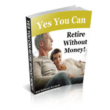 Retire Without Money