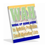 Work At Home Guide To Building Profitable Email Marketing Lists