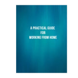 A Practical Guide For Working From Home