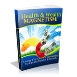 Health And Wealth Magnetism!