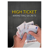 High Ticket Marketing Secrets