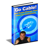 Go Cable! And Supercharge Your Internet Connection