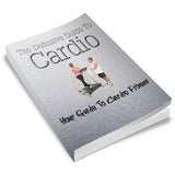 The Definitive Guide To Cardio