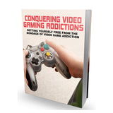 Conquering Video Gaming Addictions