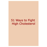 51 Ways To Fight Cholesterol