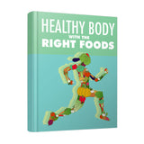 Healthy Body With The Right Foods