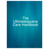 The Ultimate Iguana Care Handbook