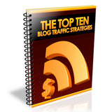 The Top Ten Blog Traffic Strategies