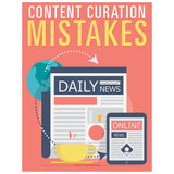 Content Curation Mistakes