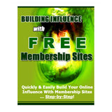 Building Influence with Free Membership Sites