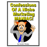 Confessions Of a Niche Marketing Maniac