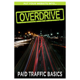 Overdrive: Paid Traffic Basics Report