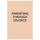 Parenting Through Divorce