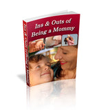 Ins And Outs of Being a Mommy