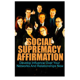 Social Supremacy Affirmation