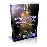 Living An Inspired Life And Inspiring Others