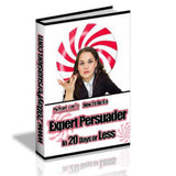 How To Be An Expert Persuader In 20 Days Or Less