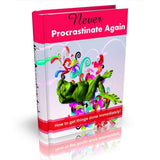 Never Procrastinate Again