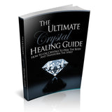 The Ultimate Crystal Healing Guide