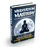 Meditation Mastery: Breath Watching Meditation