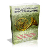 True Calling And Life Purpose Rediscovered