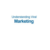 Understanding Viral Marketing