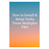 How to Install and Setup Turbo Tweet Multiplier PRO