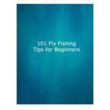 101 Fly Fishing Tips for Beginners