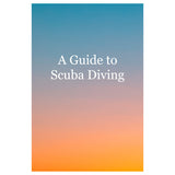 A Guide to Scuba Diving